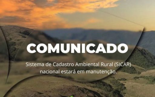 Sistema de Cadastro Ambiental Rural (Sicar) Nacional ficará em manutenção até dia 05 de maio de 2023